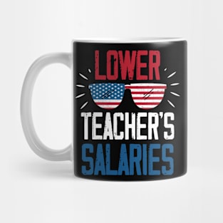 Lower Teacher's Salaries with American Flag Teaching Teacher Mug